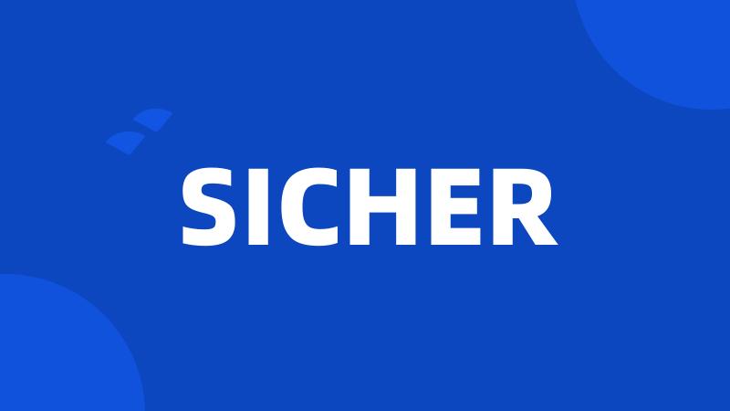 SICHER