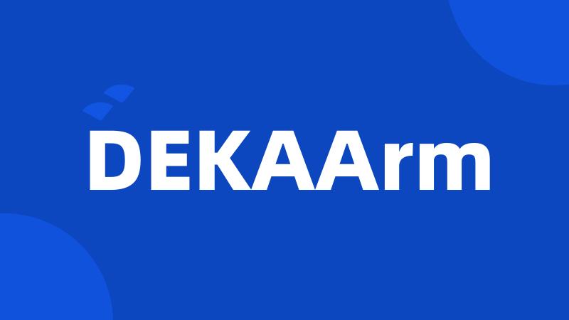 DEKAArm