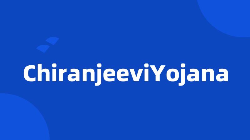 ChiranjeeviYojana