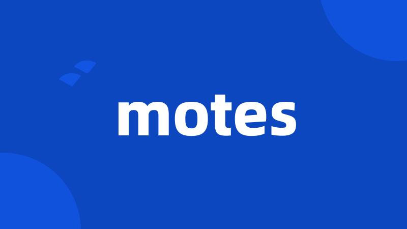 motes