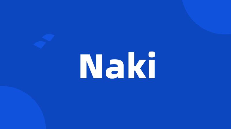 Naki