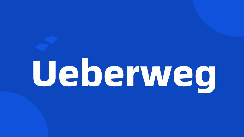 Ueberweg