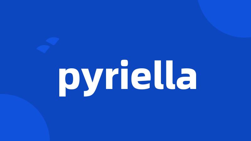 pyriella