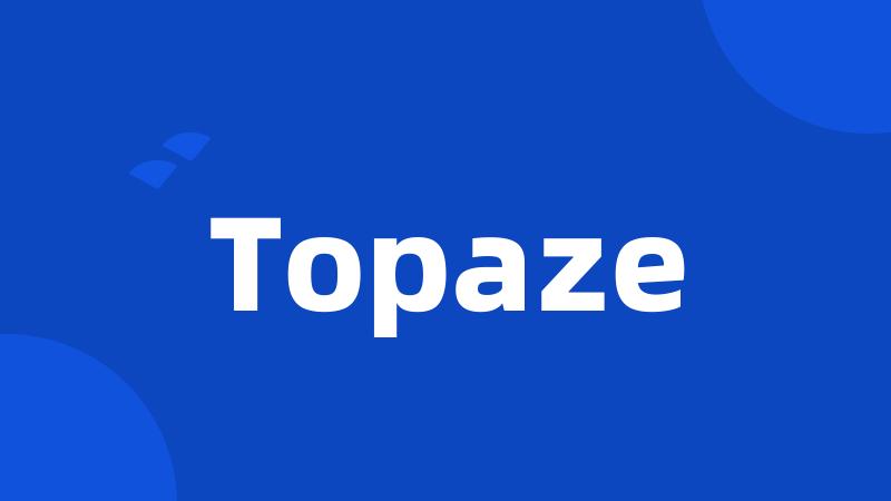 Topaze