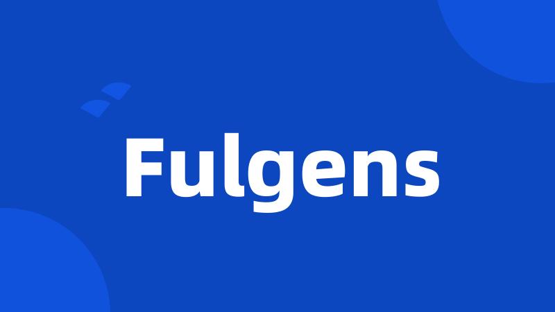 Fulgens