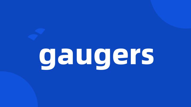 gaugers