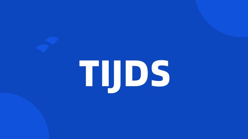 TIJDS