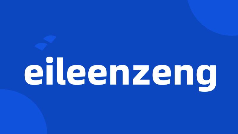 eileenzeng