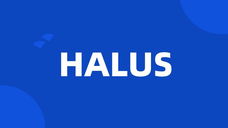 HALUS