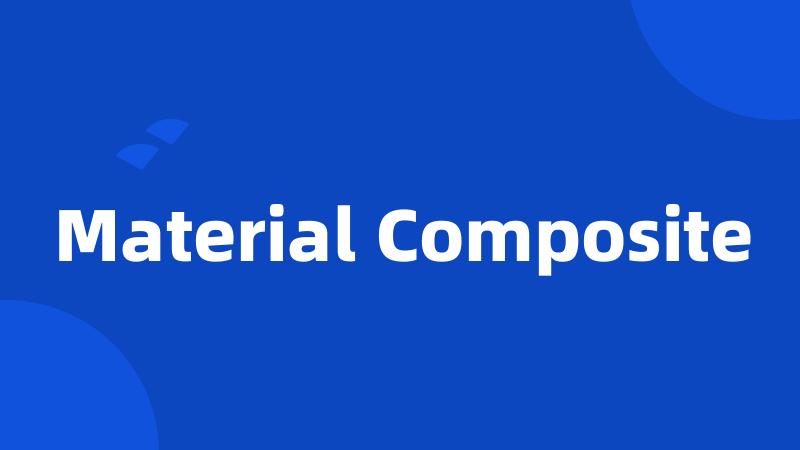 Material Composite