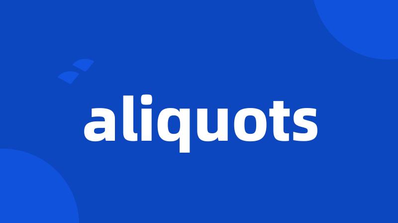 aliquots