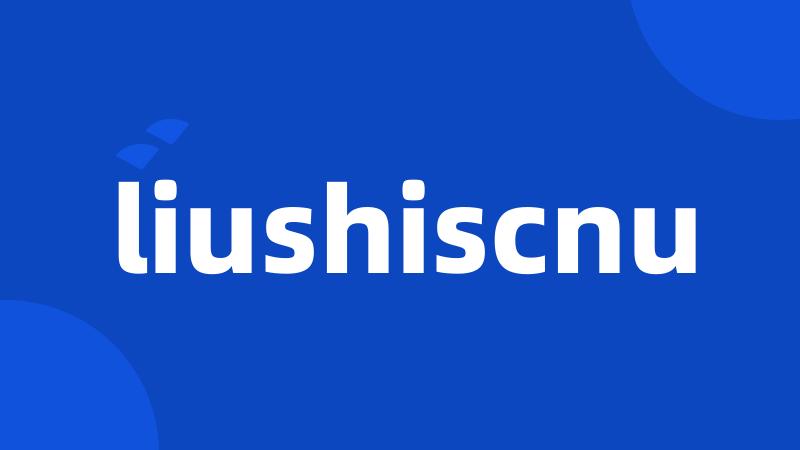 liushiscnu