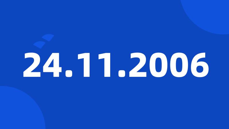 24.11.2006