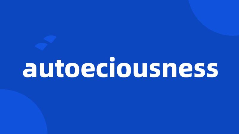 autoeciousness