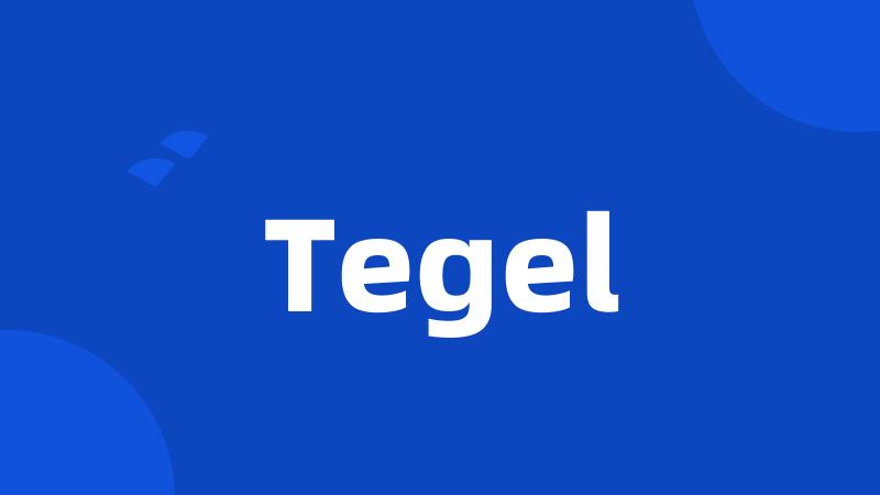 Tegel