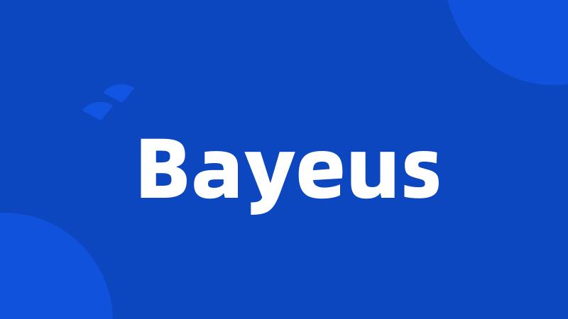 Bayeus