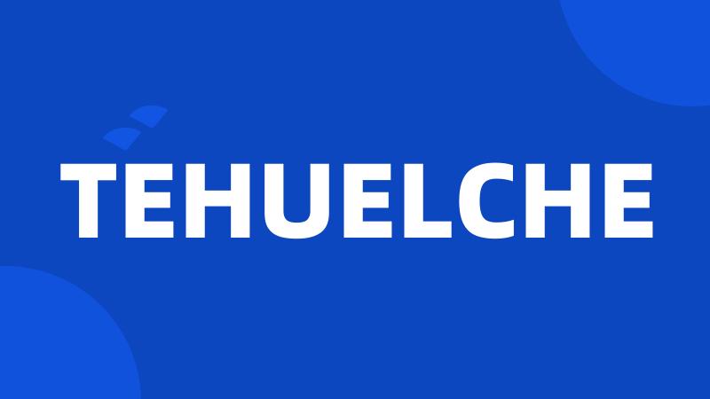 TEHUELCHE