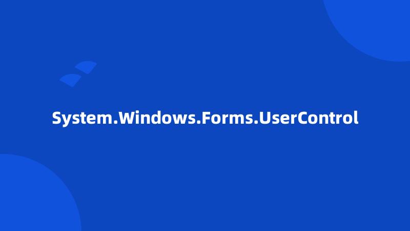 System.Windows.Forms.UserControl