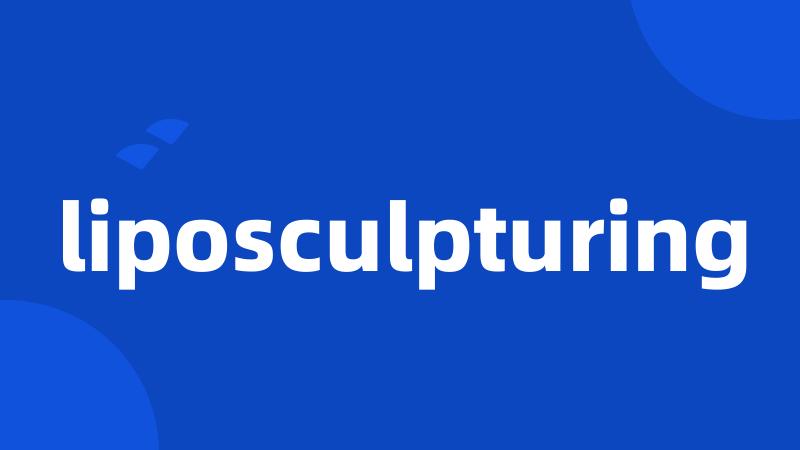 liposculpturing