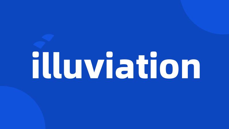 illuviation