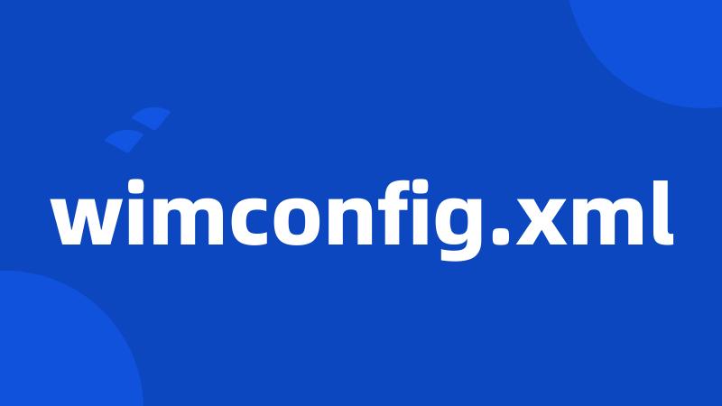 wimconfig.xml