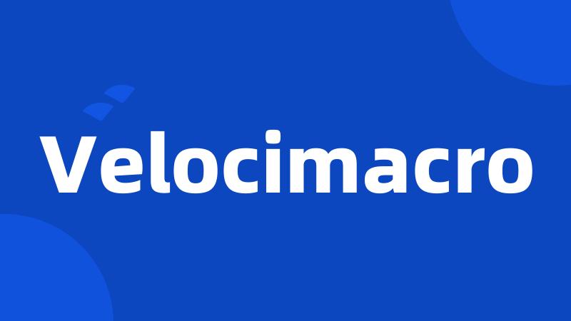 Velocimacro