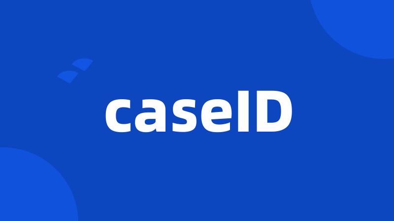 caseID