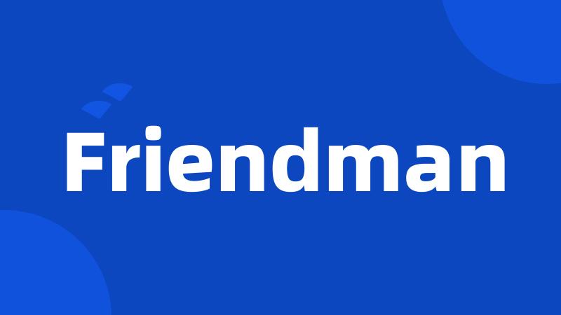 Friendman