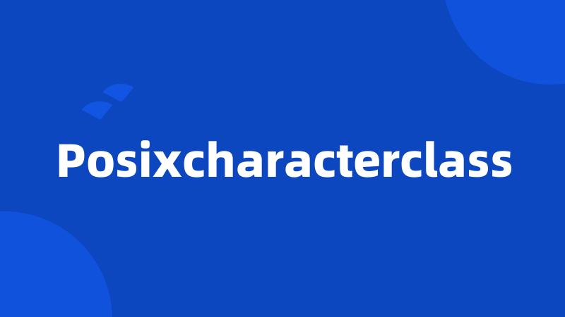 Posixcharacterclass