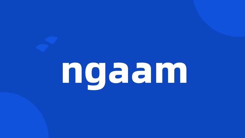 ngaam