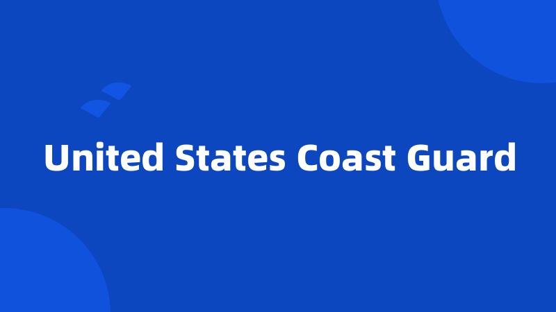 United States Coast Guard