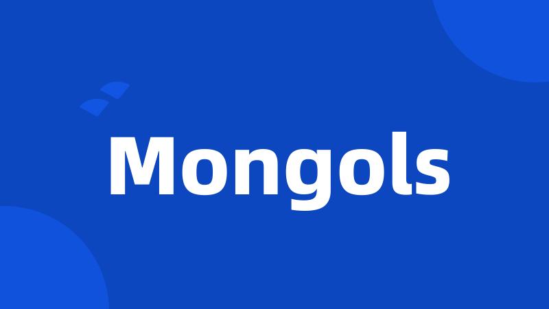 Mongols