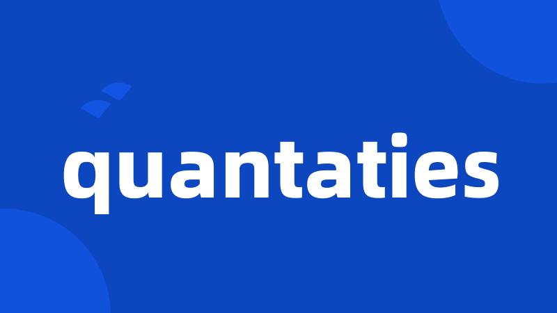 quantaties