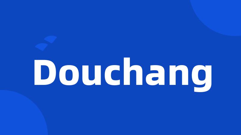 Douchang