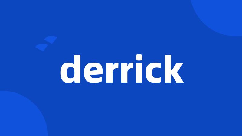 derrick