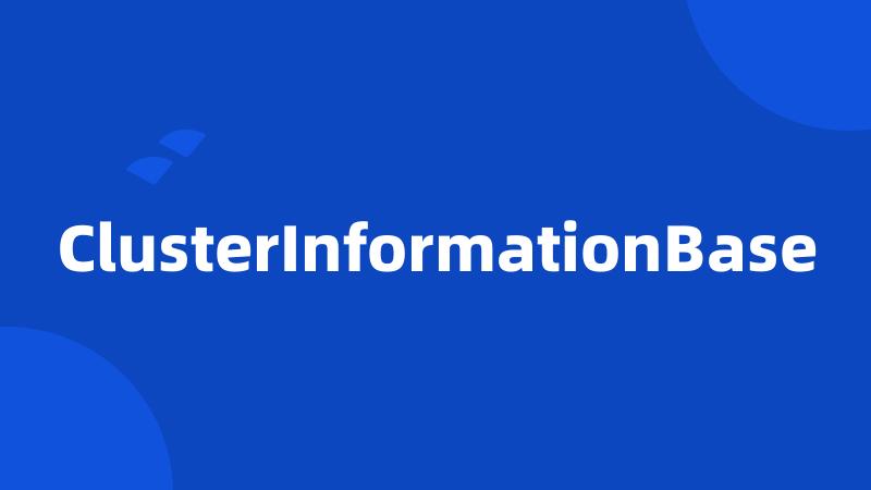 ClusterInformationBase