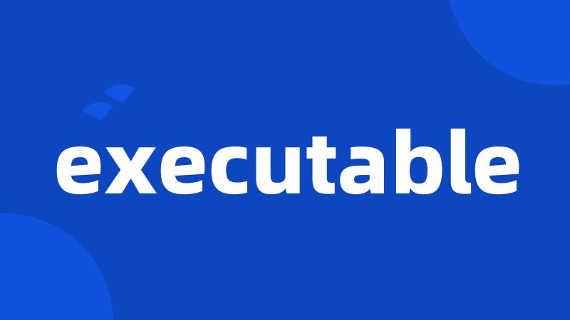 executable