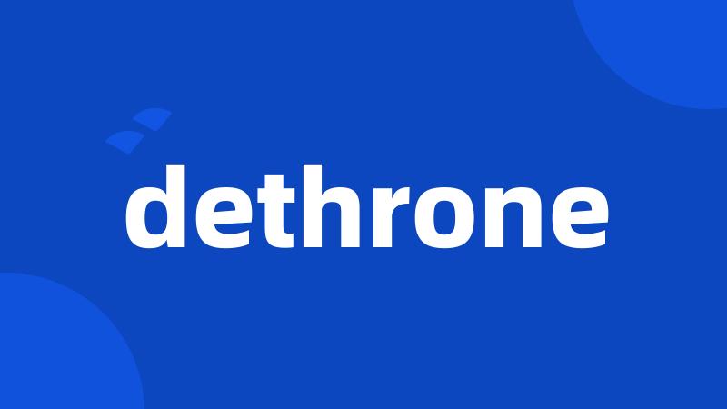 dethrone