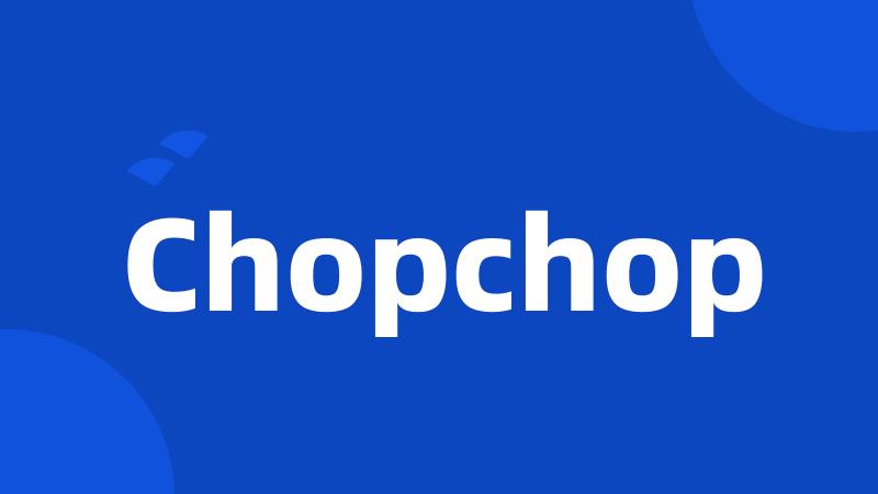 Chopchop