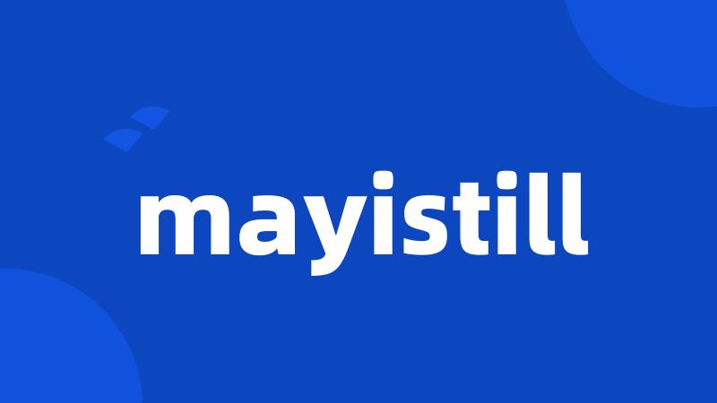 mayistill