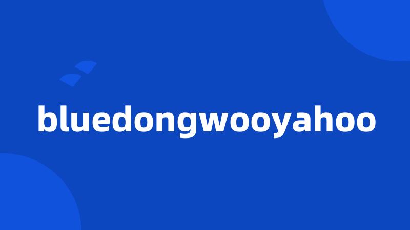 bluedongwooyahoo