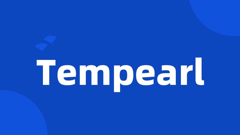 Tempearl