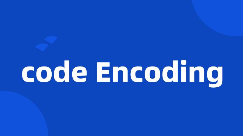 code Encoding