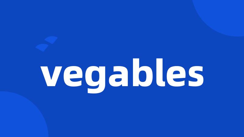 vegables