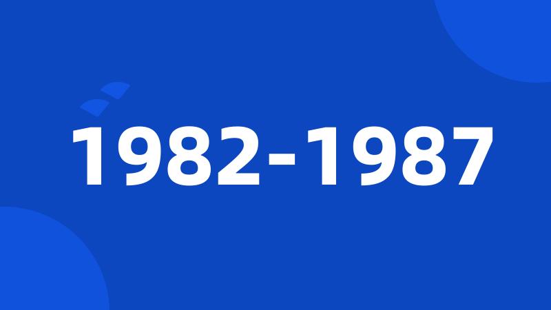 1982-1987