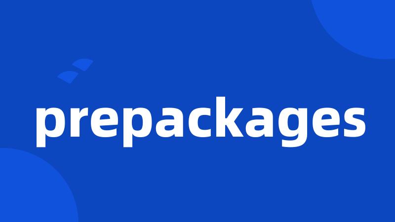 prepackages