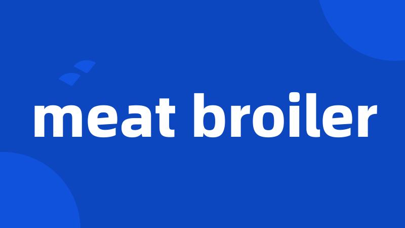 meat broiler