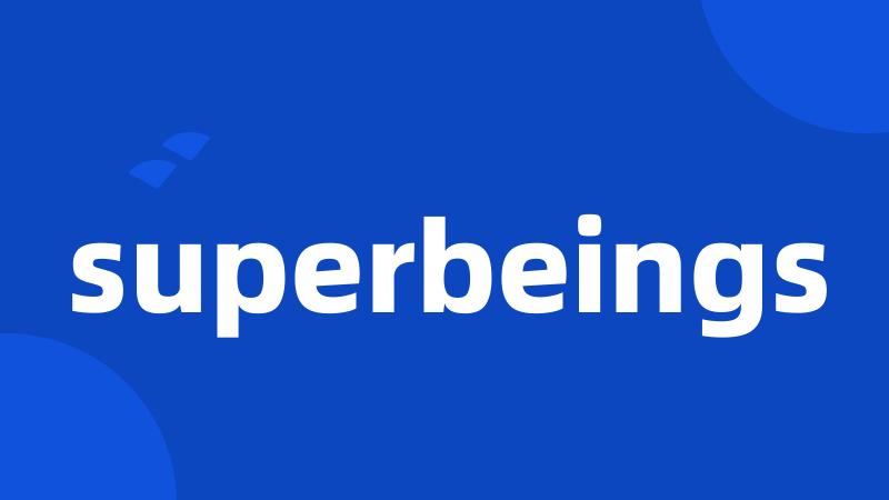 superbeings