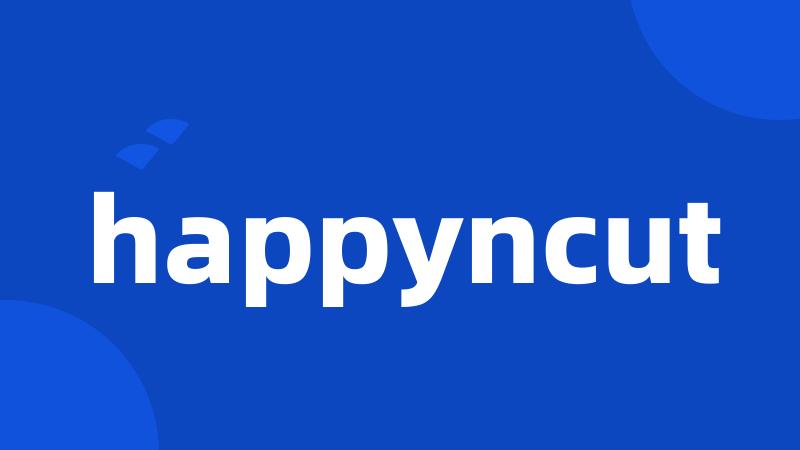 happyncut