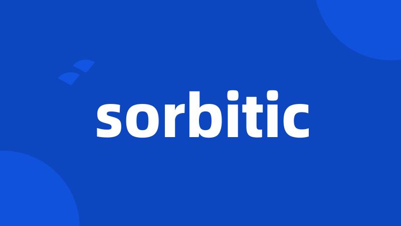 sorbitic